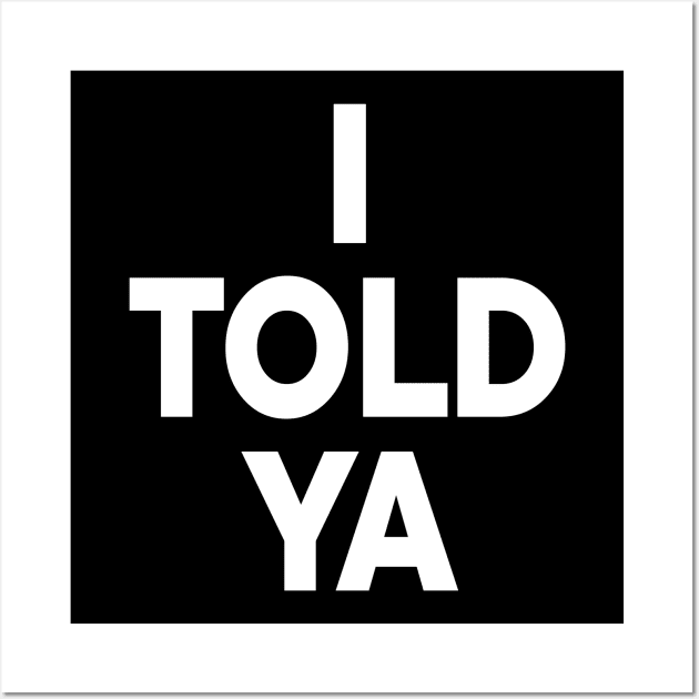 I Told Ya Zendaya Shirt Wall Art by GuuuExperience